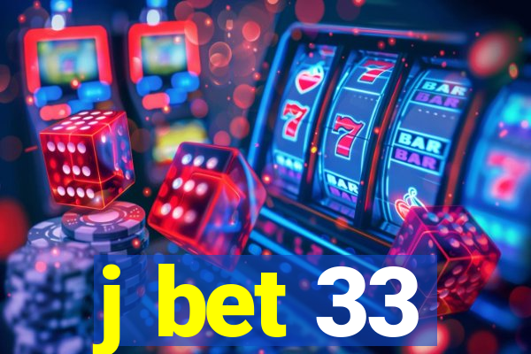 j bet 33